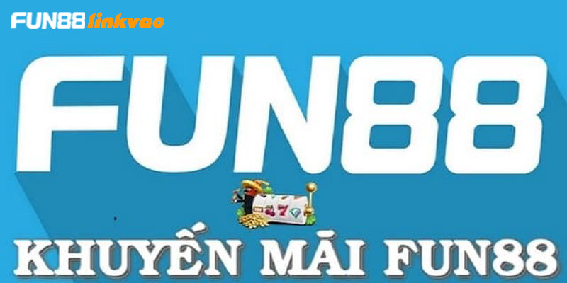 Đãi ngộ hấp dẫn tại nhà cái uy tín Fun88