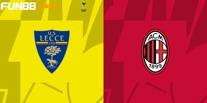 Một số thông tin khái quát về trận đấu Lecce vs AC Milan