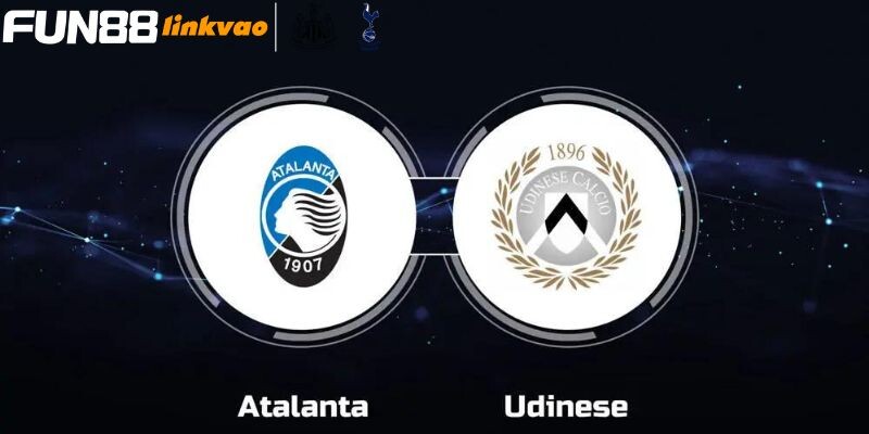 Thông tin khái quát về trận đấu Atalanta vs Udinese