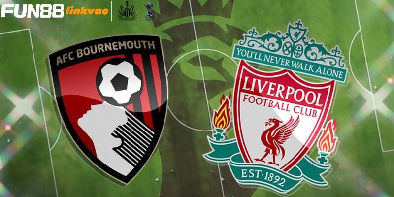 Một số thông tin khái quát về trận đấu Bournemouth vs Liverpool