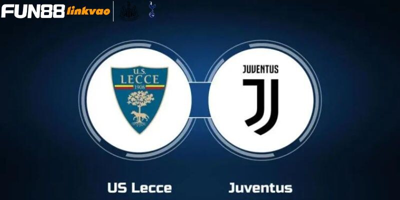 Các thông tin khái quát về trận đấu Lecce vs Juventus