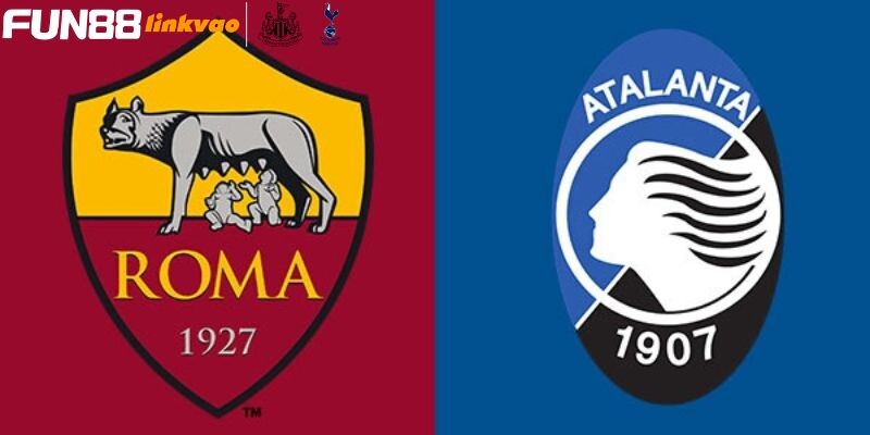 Thông tin khái quát về trận đấu Roma vs Atalanta