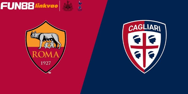 Thông tin khái quát về trận đấu Roma vs Cagliari