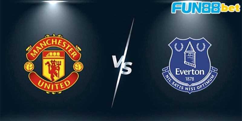 Các thông tin mới nhất về trận đấu giữa Mu vs Everton