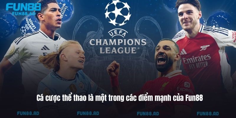 Cá cược thể thao là một trong các điểm mạnh của Fun88